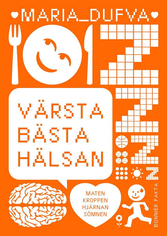 Dufva, Maria | Värsta bästa hälsan : Maten, kroppen, hjärnan, sömnen