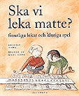 Dahl, Kristin | Ska vi leka matte?