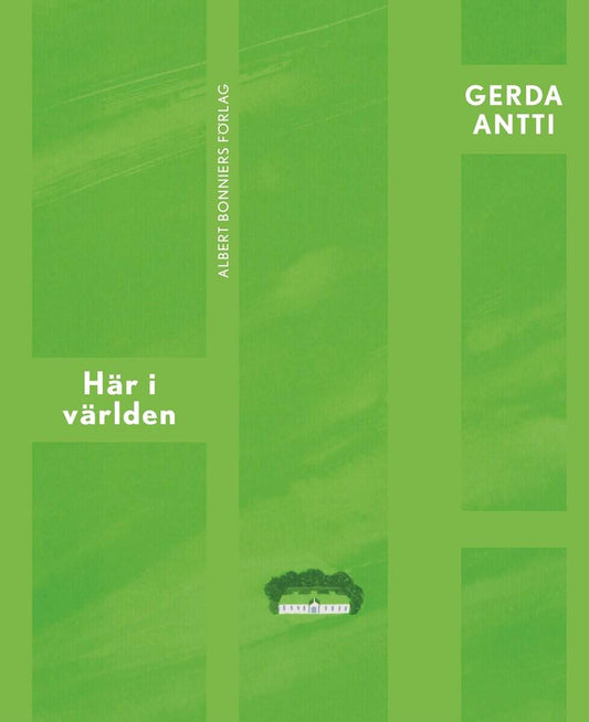 Antti, Gerda | Här i världen