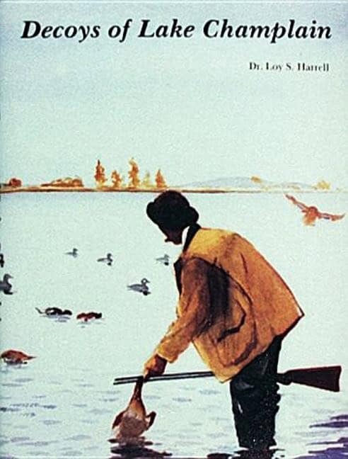 Loy S. Harrell | Decoys Of Lake Champlain