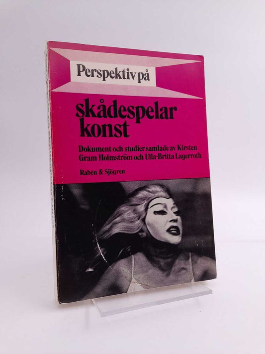 Lagerroth, Ulla-Britta [red] | Gram Holmström, Kirsten [red] | Perspektiv på skådespelarkonst