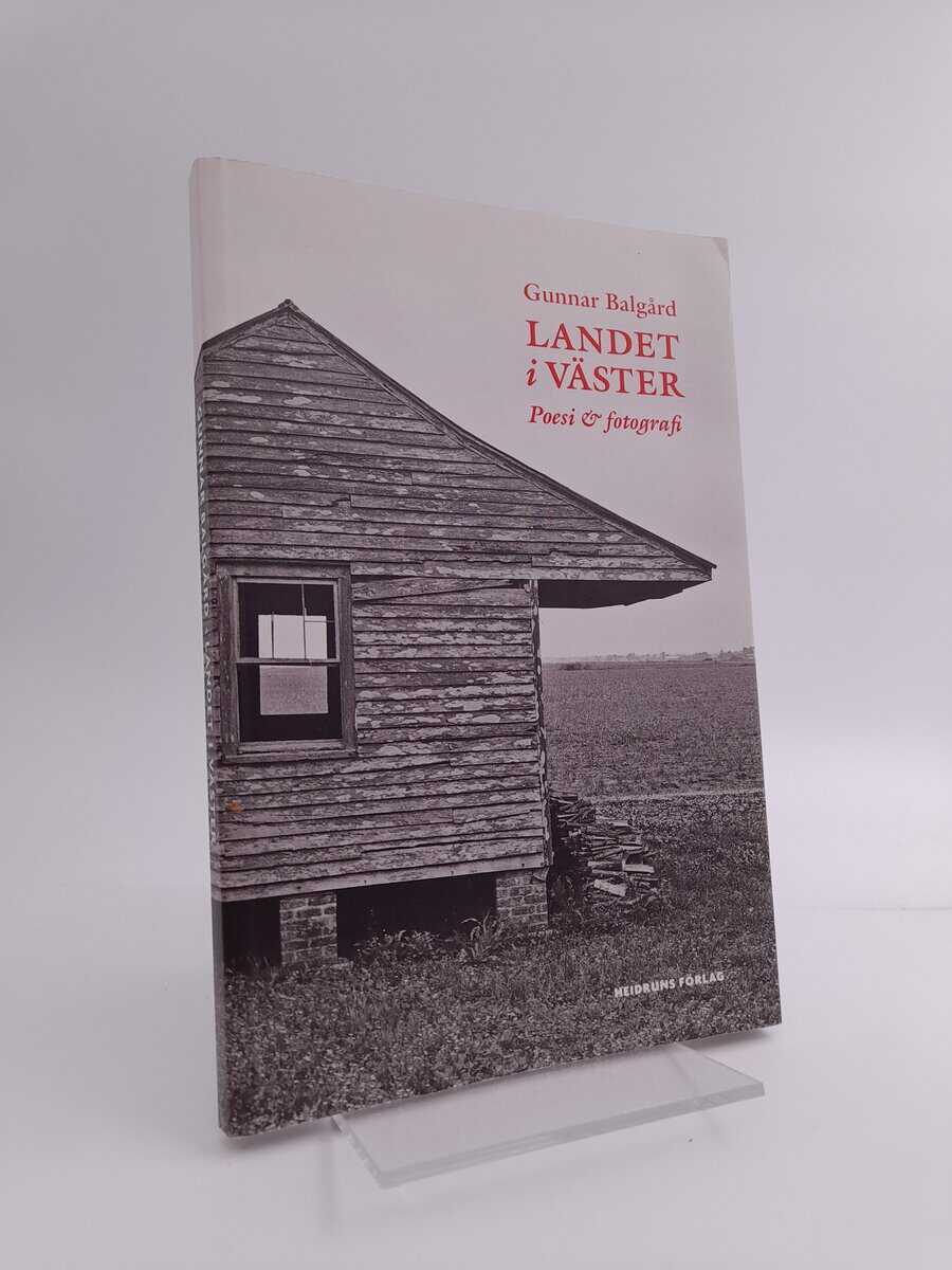Balgård, Gunnar | Landet i väster : Poesi & fotografi