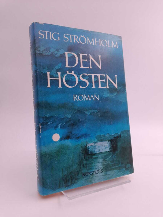 Strömholm, Stig | Den hösten : [roman]
