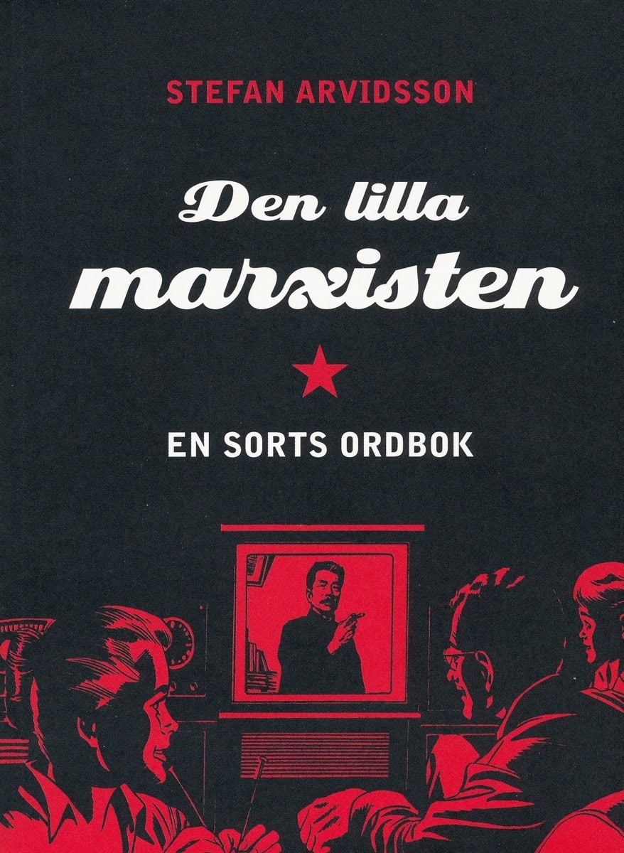Arvidsson, Stefan | Den lille marxisten : En sorts ordbok