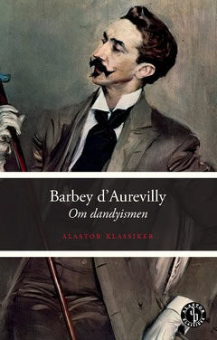 Barbey d’Aurevilly, Jules | Om dandyismen