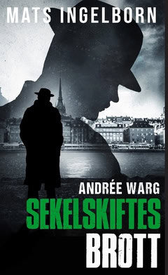 Ingelborn, Mats | Andrée Warg : Sekelskiftesbrott