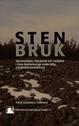 Gustafsson Gillbrand, Patrik | Stenbruk : Stenartefakter, råmaterial och mobilitet i östra Mellansverige under tidig- oc...