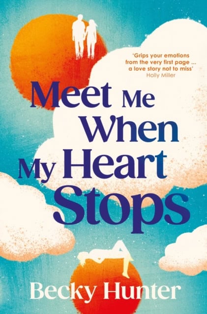 Hunter, Becky | Meet Me When My Heart Stops