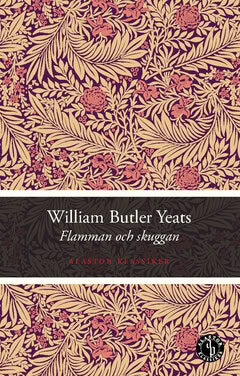 Yeats, William Butler | Flamman och skuggan