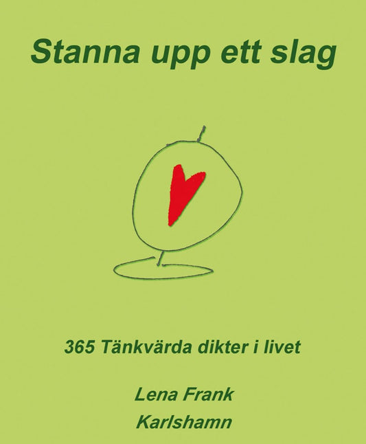 Frank, Lena | Stanna upp ett slag