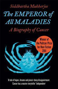 Mukherjee, Siddhartha | The Emperor of All Maladies