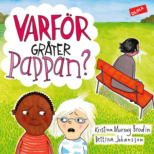 Murray Brodin, Kristina | Johansson, Bettina | Varför gråter pappan?