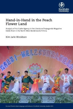 Wroldsen, Kim Jarle | Hand-in-Hand in the peach flower land : Analysis of Huí Cadre Agency in the Literature Propaganda ...
