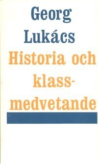 Lukács, Georg | Historia och klassmedvetande