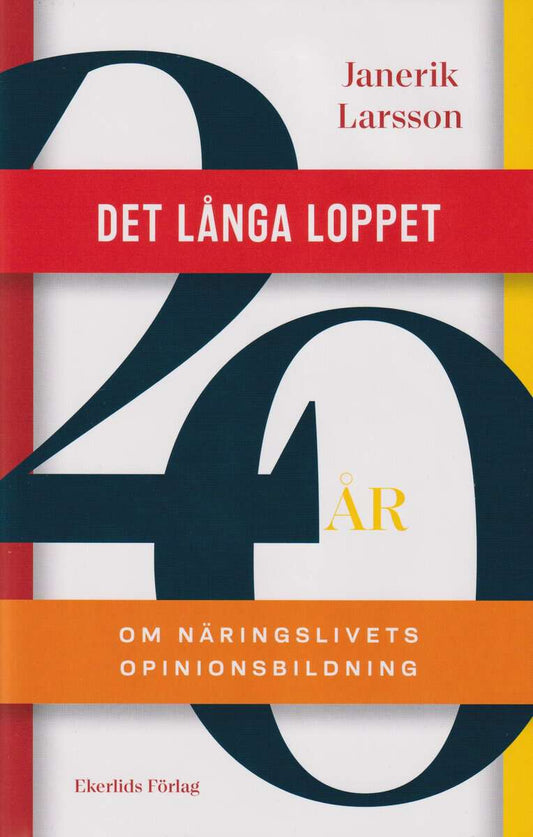 Larsson, Janerik | Det långa loppet : Om näringslivets opinionsbildning