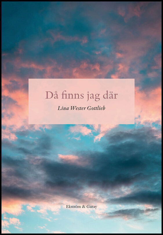 Wester Gottlieb, Lina | Då finns jag där