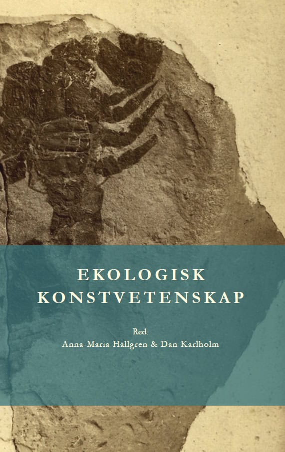 Hällgren, Anna-Maria | Karlholm, Dan [red.] | Ekologisk konstvetenskap