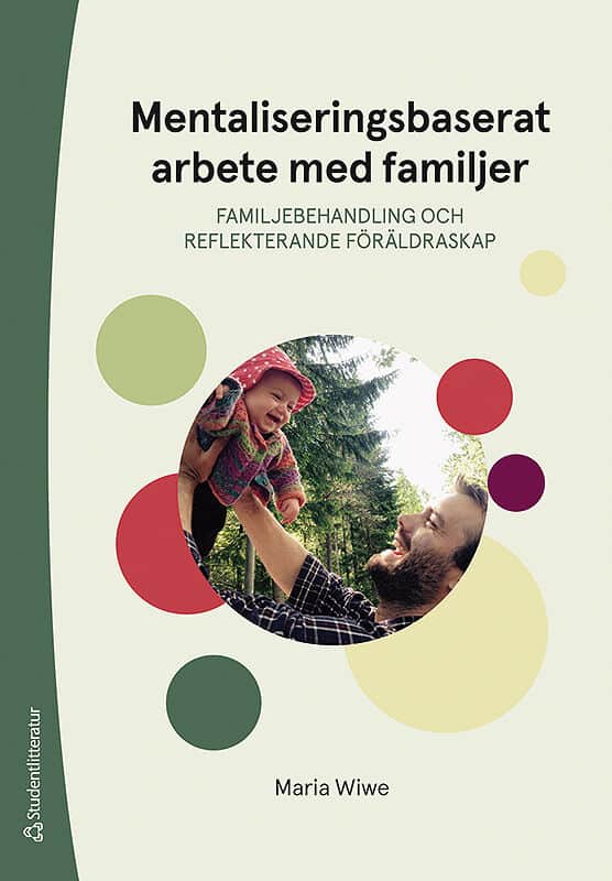 Svernell, Maria | Mentaliseringsbaserat arbete med familjer : Familjebehandling och reflekterande föräldraskap