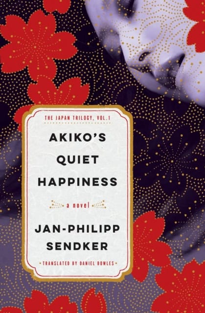 Sendker, Jan-Philipp | Akiko's Quiet Happiness