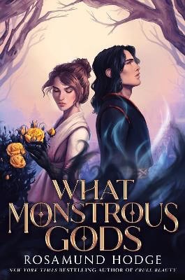 Hodge, Rosamund | What Monstrous Gods