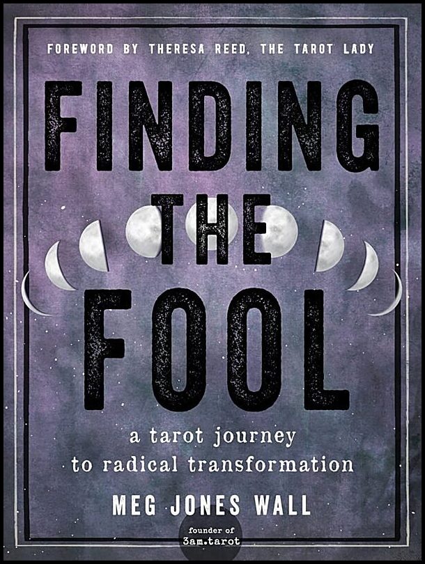 Jones Wall Meg | Finding the Fool : A Tarot Journey to Radical Transformation