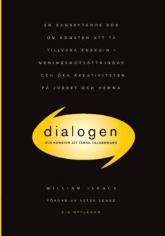 Isaacs, William | Dialogen : – och konsten att tänka tillsammans