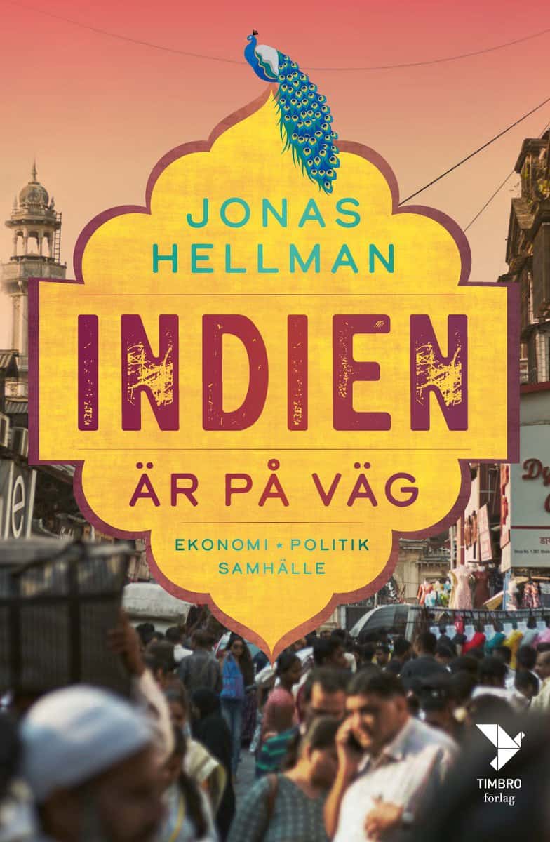 Hellman, Jonas | Indien är på väg : Ekonomi, politik, samhälle