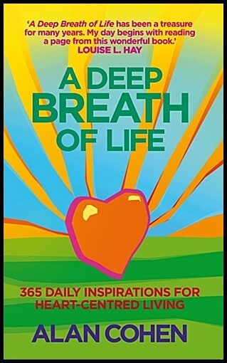 Cohen, Alan | Deep breath of life : 365 daily inspirations for heart-centred living