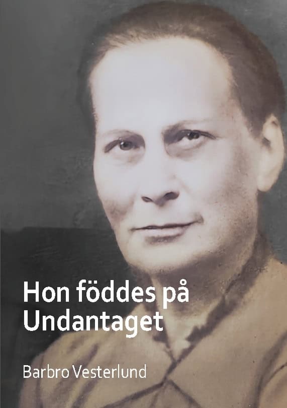 Vesterlund, Barbro | Hon föddes på Undantaget