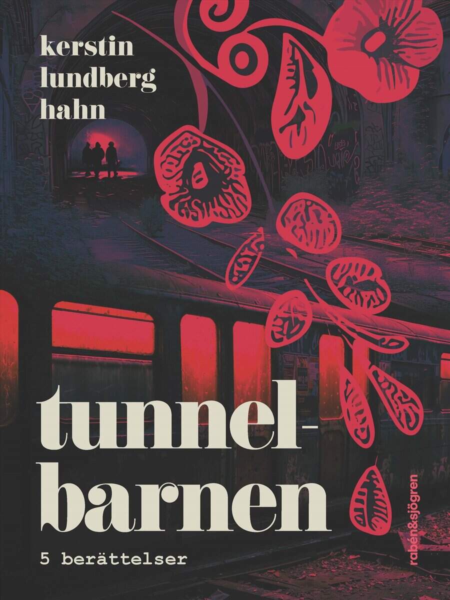 Lundberg Hahn, Kerstin | Tunnelbarnen : 5 berättelser