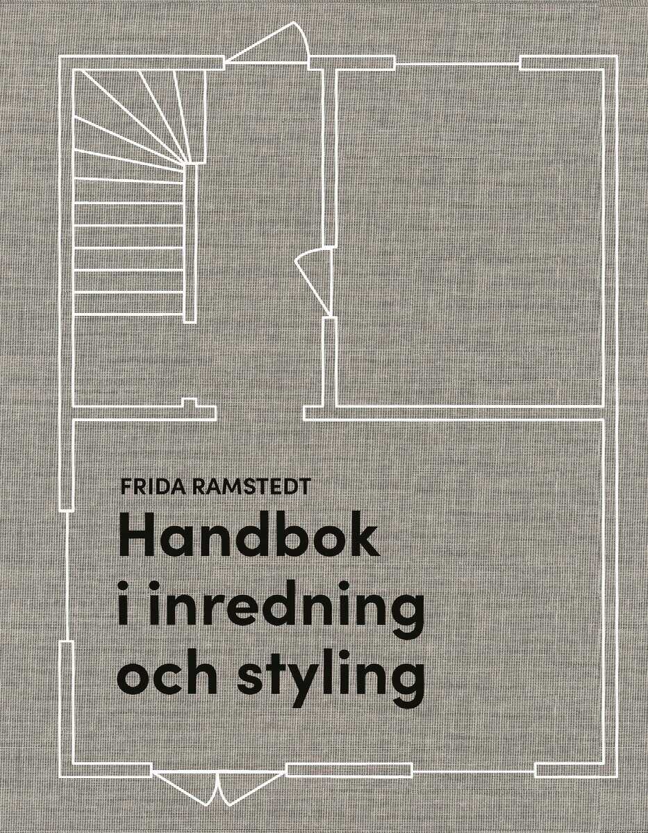 Ramstedt, Frida | Handbok i inredning och styling