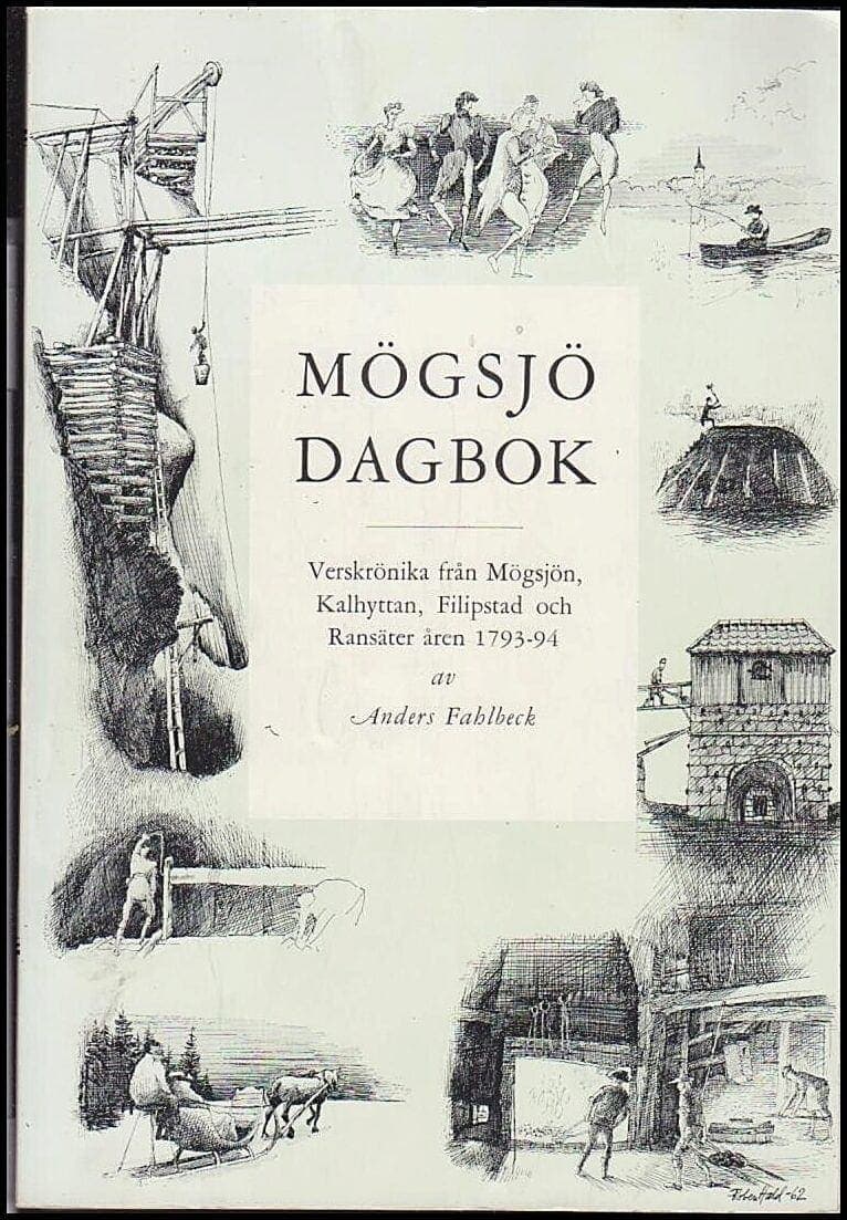 Fahlbeck, Anders | Mögsjö dagbok : Verskrönika från Mögsjön, Kalhyttan, Filipstad och Ransäter åren 1793-94