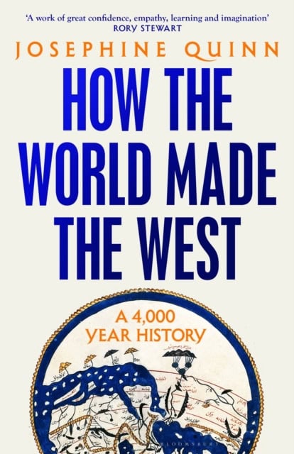 Quinn, Josephine | How the World Made the West