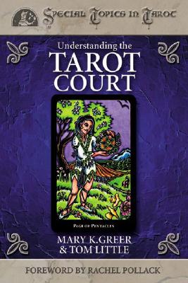 Greer, Mary K. | Little, Mary | Little, Tom | Understanding the Tarot Court