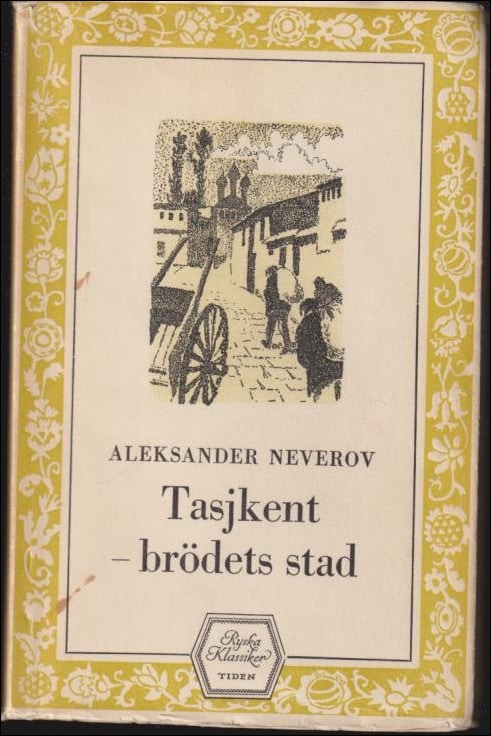 Neverov, Aleksander | Tasjkent : Brödets stad