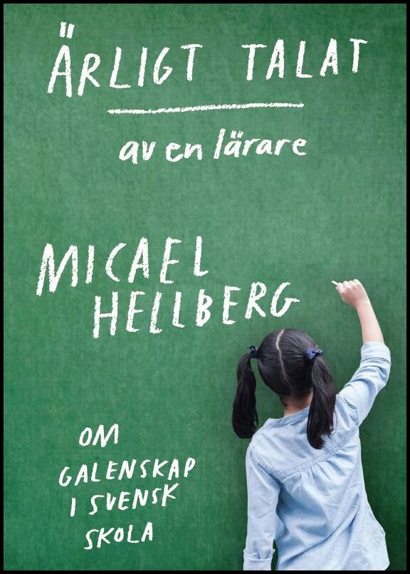 Hellberg, Micael | Ärligt talat av en lärare