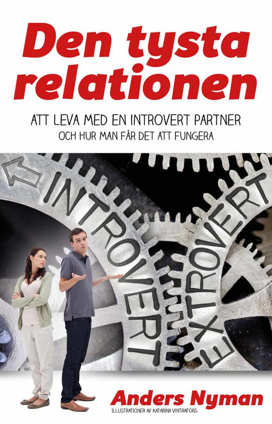 Nyman, Anders | Den tysta relationen : Att leva med en introvert partner och hur man får det att fungera