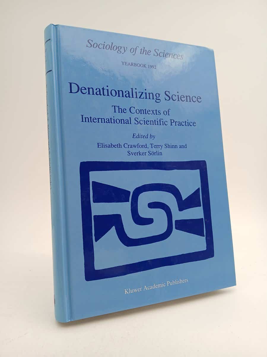 Crawford, Elisabeth | Shinn, Terry | Sörlin, Sverker | Denationalizing science : The contexts of international scientifi...