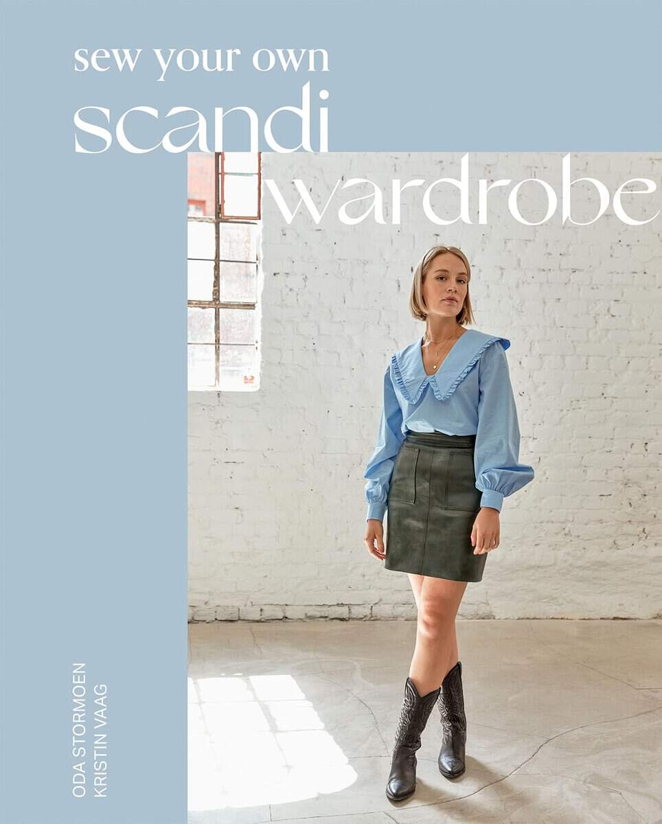Stormoen, Oda | Sew Your Own Scandi Wardrobe