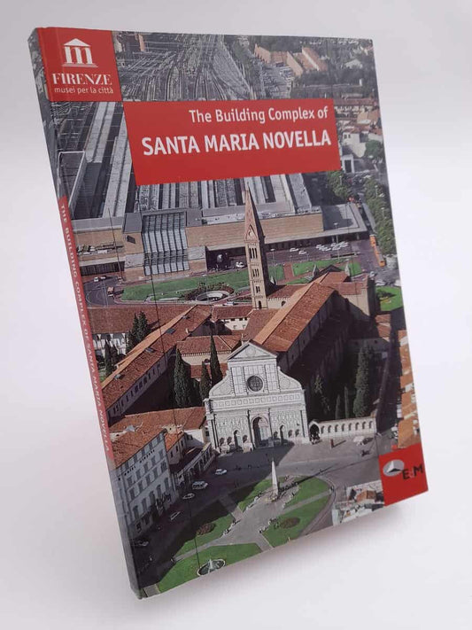 Bietti,Monica | Cardini,Franco | Chiodo,Sonia [m.fl.] | The Building Complex of Santa Maria Novella