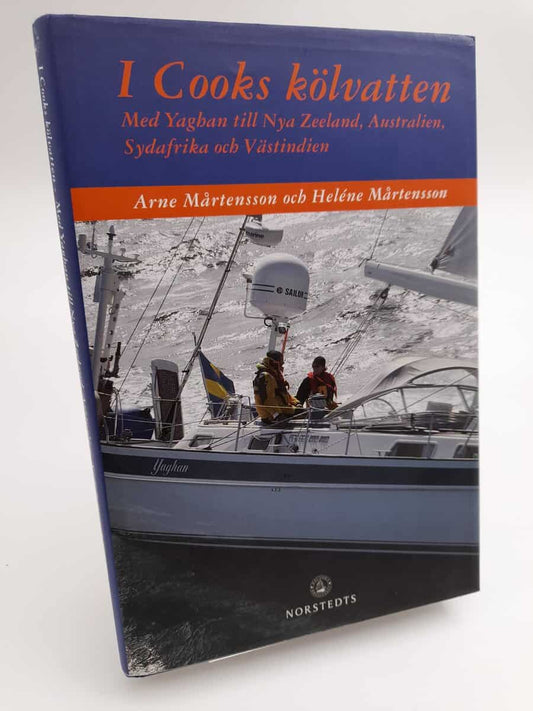 Mårtensson, Arne | I Cooks kölvatten : Med Yaghan till Nya Zeeland, Australien,  Sydafrika och Västindien