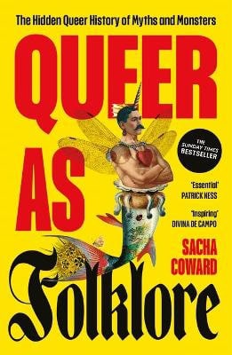 Coward, Sacha | Queer as Folklore