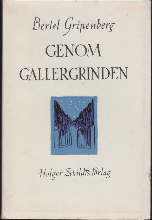 Gripenberg, Bertel | Genom gallergrinden