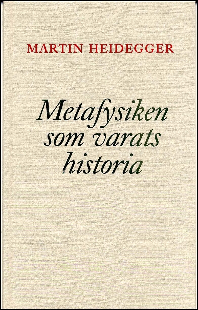 Heidegger, Martin | Metafysiken som varats historia