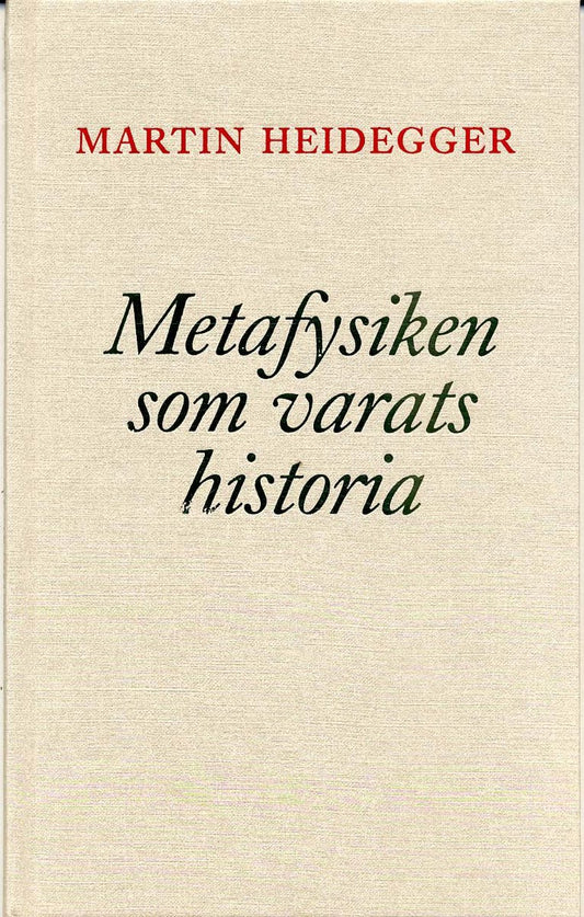 Heidegger, Martin | Metafysiken som varats historia