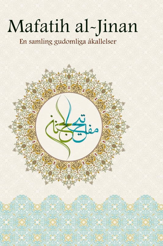 Den Väntades Vänner | Mafatih al-Jinan : En samling gudomliga åkallelser
