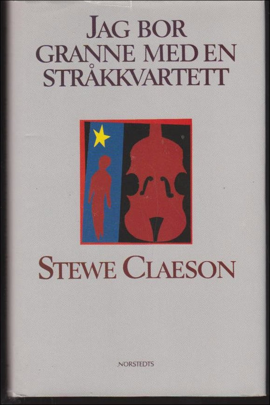 Claeson, Stewe | Jag bor granne med en stråkkvartett