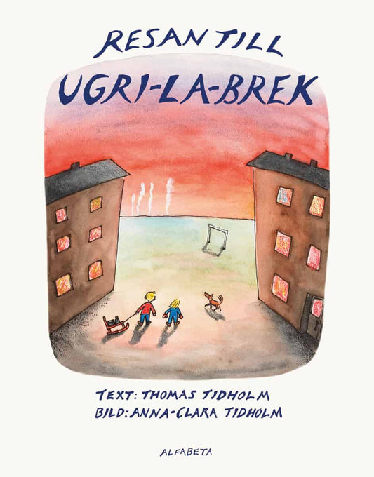 Tidholm, Thomas | Tidholm, Anna-Clara | Resan till Ugri-La-Brek