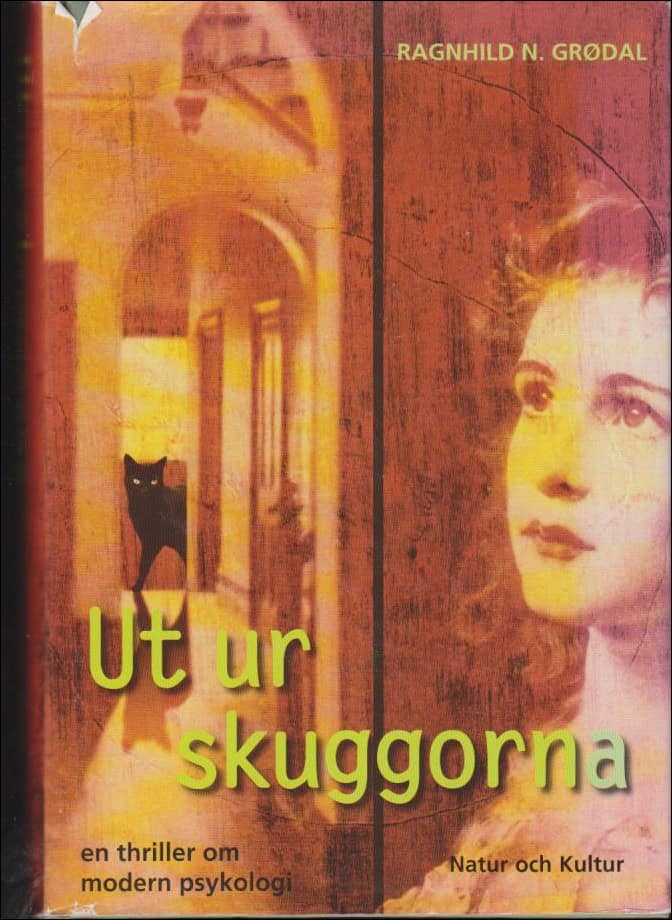 Grødal, Ragnhild N. | Ut ur skuggorna : En thriller om modern psykologi