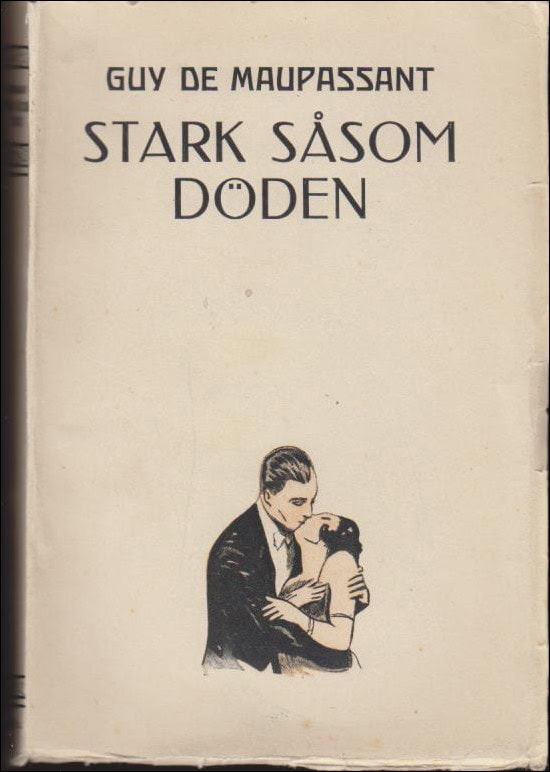 Maupassant, Guy de | Stark såsom döden